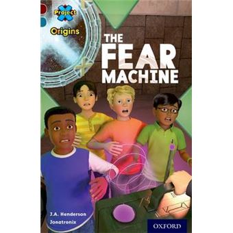 Project X Origins: Dark Red+ Book Band, Oxford Level 19: Fears and Frights: The Fear Machine - Paperback - 2014 - 1