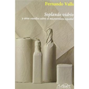 Soplando vidrio : y otros estudios sobre el microrrelato español - 1