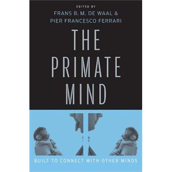 The Primate Mind - Built to Connect with Other Minds - Hardback - 2011 - 1