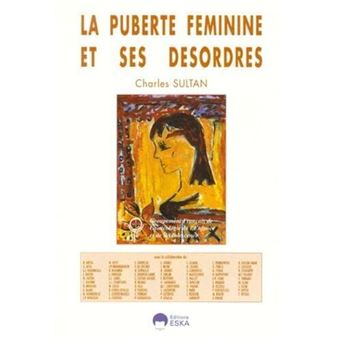 La Puberte Feminine Et Ses Desordres - 1