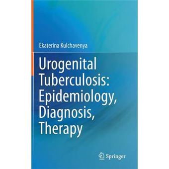 Urogenital Tuberculosis - Epidemiology, Diagnosis, Therapy - Hardback - 2014 - 1