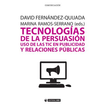Tecnologías De La Persuasión: Uso De Las Tic En Publicidad Y Relaciones Públicas - 1