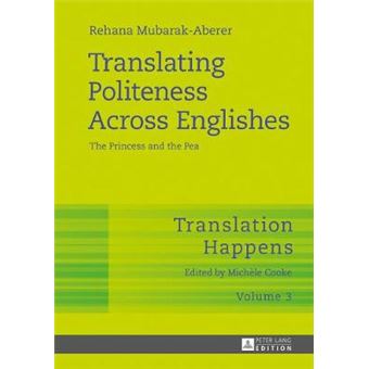 Translating Politeness Across Englishes The Princess And The Pea 3 Translation Happens - 1