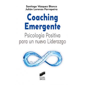 Coaching Emergente: Psicología Positiva Para Un Nuevo Liderazgo - 1
