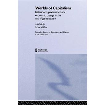 Worlds of Capitalism - Institutions, Economic Performance and Governance in the Era of Globalization - Paperback - 2012 - 1