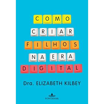 Como Criar Filhos Na Era Digital - 1