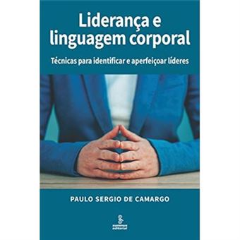 Liderança E Linguagem Corporal. Técnicas Para Identificar E Aperfeiçoar Líderes - 1
