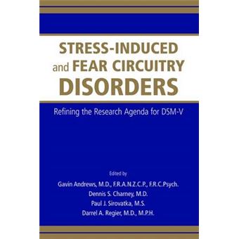 Stress-Induced And Fear Circuitry Disorders - 1