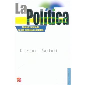 La Política : Lógica Y Método En Las Ciencias Sociales - 1