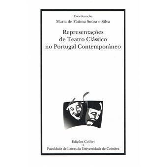 RepresentaÇÕes de teatro clÁssico no portugal contemporÂneo