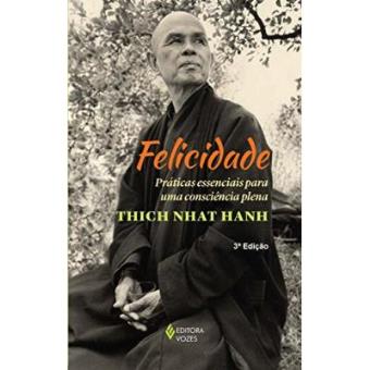 Felicidade. Práticas Essenciais Para Uma Consciência Plena - 1