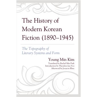 The History Of Modern Korean Fiction 18901945 - 1