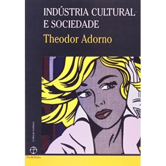 Indústria Cultural e Sociedade - 1