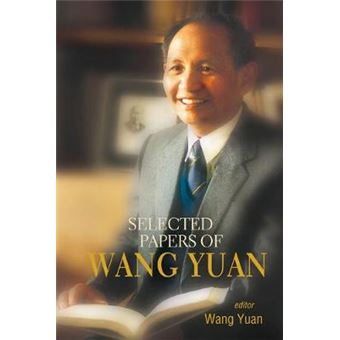 Selected Papers of Wang Yuan - Hardback - 2005 - 1