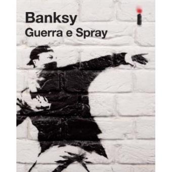 Banksy. Guerra E Spray - 1