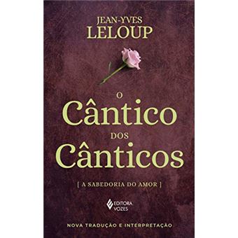 O Cântico dos cânticos: A sabedoria do amor - 1
