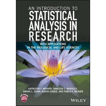 An Introduction To Statistical Analysis In Research With Applications In The Biological And Life Sciences - 1