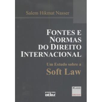 Fontes e Normas do Direito Internacional. Um Estudo Sobre a Soft Law - 1