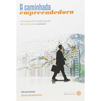A caminhada empreendedora: a jornada de transformação de sonhos em realidade - 1