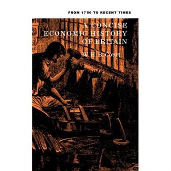 A Concise Economic History Of Britain: From 1750 To Recent Times - 1