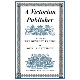 A Victorian Publisher - A Study of the Bentley Papers - Paperback - 2010 - 1