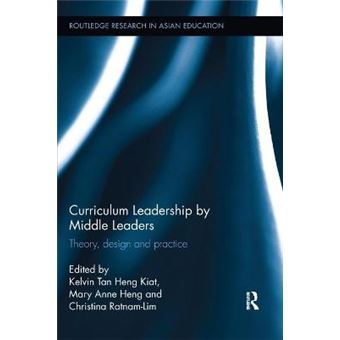 Curriculum Leadership By Middle Leaders Theory, Design And Practice Routledge Research In Asian Education - 1