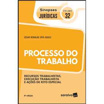 Coleção Sinopses Jurídicas. Processo do Trabalho. Recursos Trabalhistas, Execução Trabalhista e Ações de Rito Especial - Volume 32 - 1