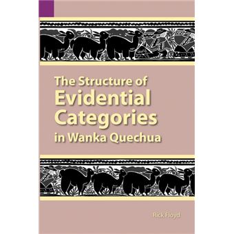 The Structure Of Evidential Categories In Wanka Quechua - 1