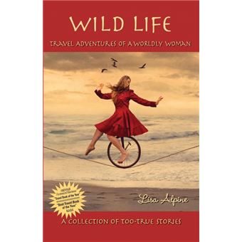 Wild Life - Travel Adventures of a Worldly Woman - Paperback / softback - 2014 - 1