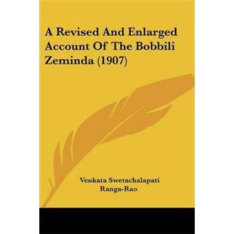 ARevised And Enlarged Account Of The Bobbili Zeminda - 1