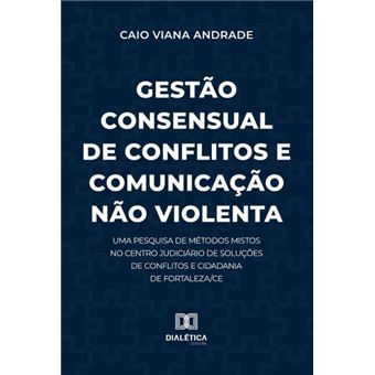 Gestão Consensual De Conflitos E Comunicação Não Violenta - 1