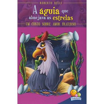 A Águia que Almejava as Estrelas. Um Conto Sobre Amor Fraterno - 1