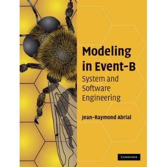 Modeling in Event-B - System and Software Engineering - Hardback - 2010 - 1