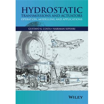 Hydrostatic Transmissions and Actuators - Operation, Modelling and Applications - Hardback - 2015 - 1