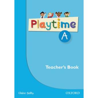 Playtime: A: Teachers Book - Stories, DVD and Play- Start to Learn Real-life English the Playtime Way! - Paperback - 2012 - 1