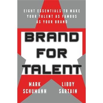 Brand for Talent - Eight Essentials to Make Your Talent as Famous as Your Brand - Paperback - 2015 - 1