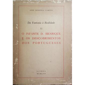 Da fantasia à realidade ii: o infante d. henrique e os descobrimentos dos portugueses. - 1