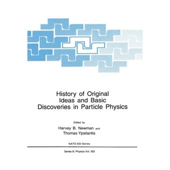 History of Original Ideas and Basic Discoveries in Particle Physics - Paperback - 2011 - 1
