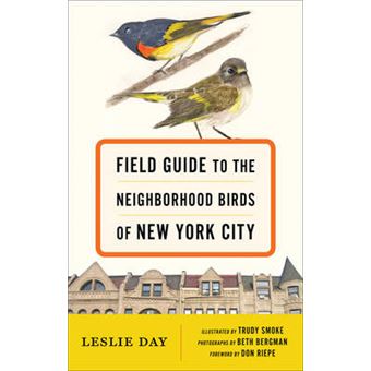 Field Guide to the Neighborhood Birds of New York City - Paperback - 2015 - 1