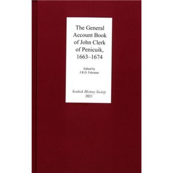The General Account Book Of John Clerk Of Penicuik 16631674 By Scottish History Society - 1