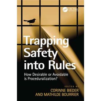 Trapping Safety into Rules - How Desirable or Avoidable is Proceduralization? - Hardback - 2013 - 1
