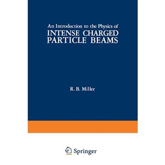 An Introduction to the Physics of Intense Charged Particle Beams - Paperback - 1982 - 1