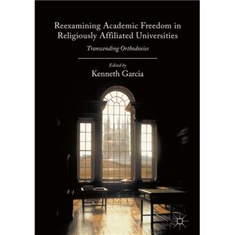 Reexamining Academic Freedom In Religiously Affiliated Universities - 1