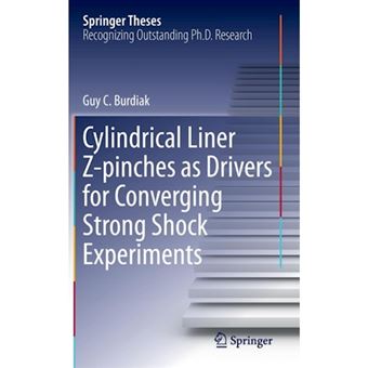 Cylindrical Liner z-Pinches as Drivers for Converging Strong Shock Experiments - Hardback - 2014 - 1