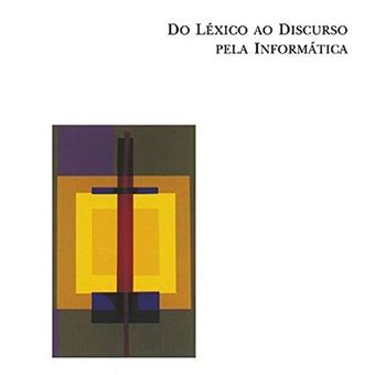 Do Léxico ao Discurso Pela Informática - Coleção Acadêmica. Série Linguística e Informática (+ CD) - 1