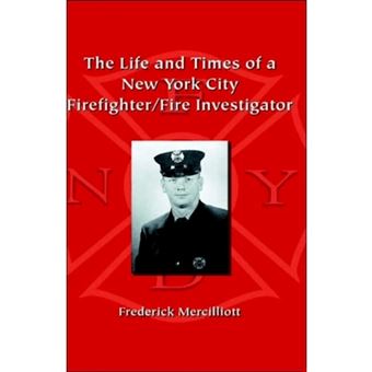 The Life and Times of a New York City Firefighter/Fire Investigator - Hardback - 2004 - 1