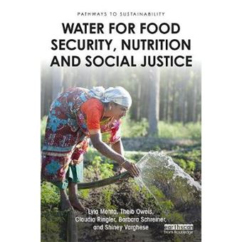 Water For Food Security, Nutrition And Social Justice Pathways To ...