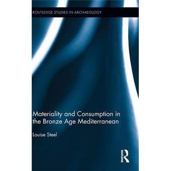 Materiality and Consumption in the Bronze Age Mediterranean - Hardback - 2013 - 1