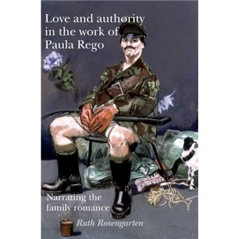 Love and Authority in the Work of Paula Rego : Narrating the Family Romance - 1