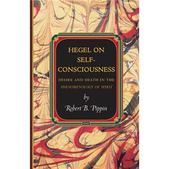 Hegel On Self-Consciousness: Desire And Death In The Phenomenology Of Spirit - 1